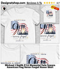 Michael J Smith 9’11 Memorial Twin Towers American Flag Never Forget Honor Shirt