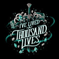 I've Lived A Thousand Lives Unisex