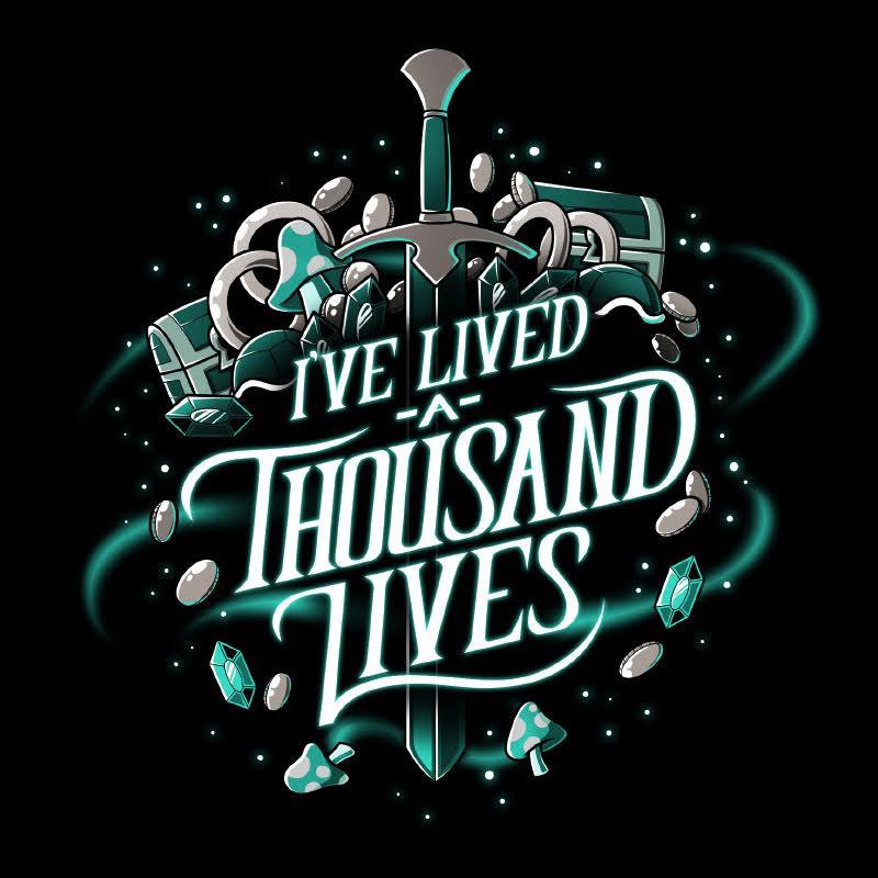 I've Lived A Thousand Lives Unisex