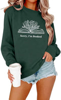 Book Sweatshirts for Women Sorry Im Booked Bookish Bookworm Reading Graphic Sweatshirt Book Lovers Gift Pullover Tops