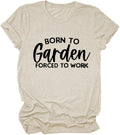 Born to Garden Forced to Work Shirt, Gardening T-Shirt Women Casual Tops Funny Gardener Lover Tees Plants Mama Gifts