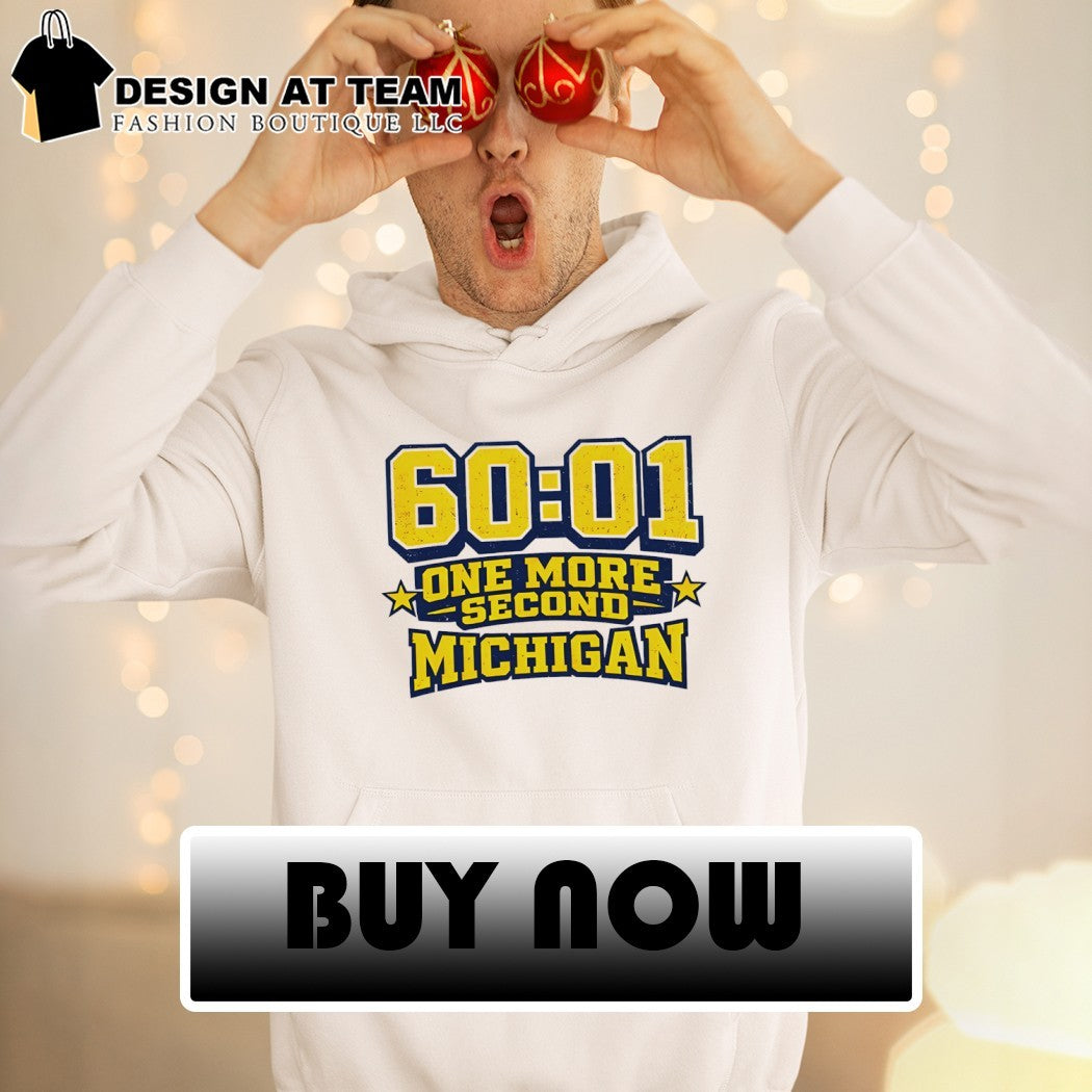 60 01 Last Minute Michigan Football One More Second Game Day Michigan Football shirt