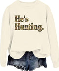 Hes Hunting Sweatshirt For Women Men Hello Hunting Season Goodbye Husband Hoodie Hes Hunting Shirt Long Sleeves