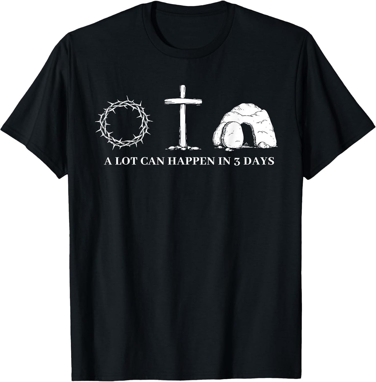A Lot Can Happen in 3 Days Easter Religious Unisex