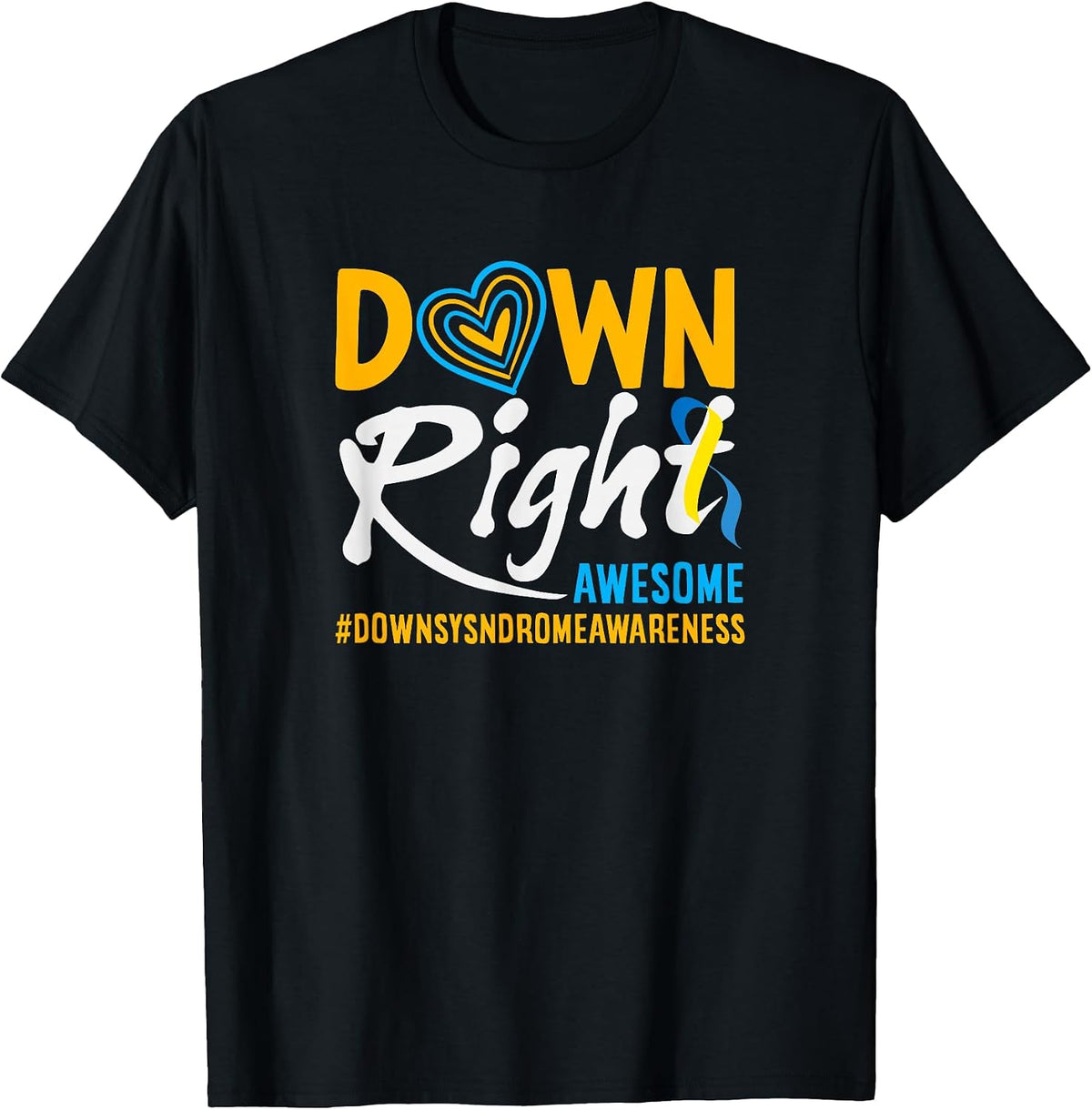 Down Right Awesome Down Syndrome Awareness T-Shirt