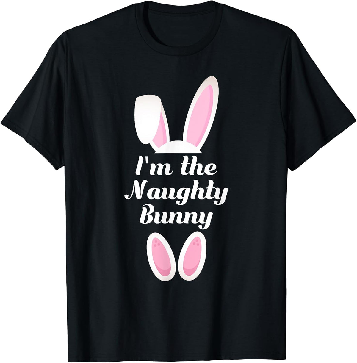 I'm The Naughty Bunny Matching Family Group Easter Shirt Unisex