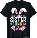I'm The Sister Bunny Funny Sister Easter Family Matching Unisex