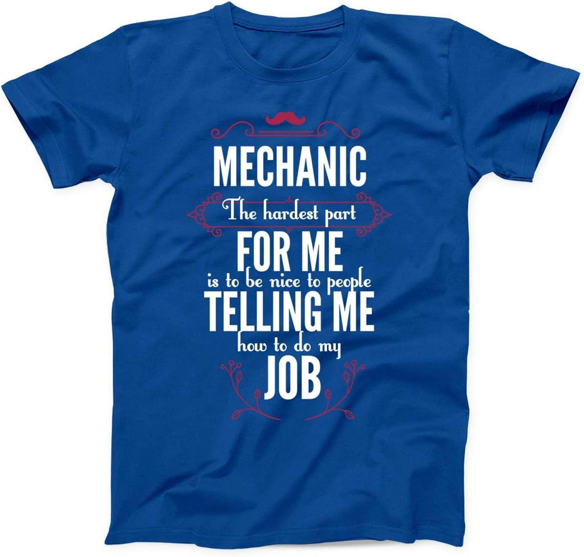 Funny Mechanic The Hardest Part for Me Sarcastic Workwear Unisex T-Shirt