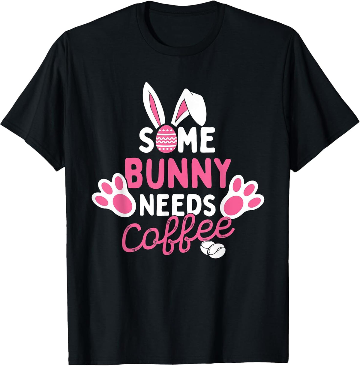 Some Bunny Needs Coffee - Easter Sunday Egg Hunting Season Unisex