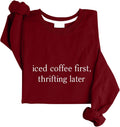 Iced Coffee First Thrifting Later Sweatshirt Iced Coffee Lover Hoodie Unisex