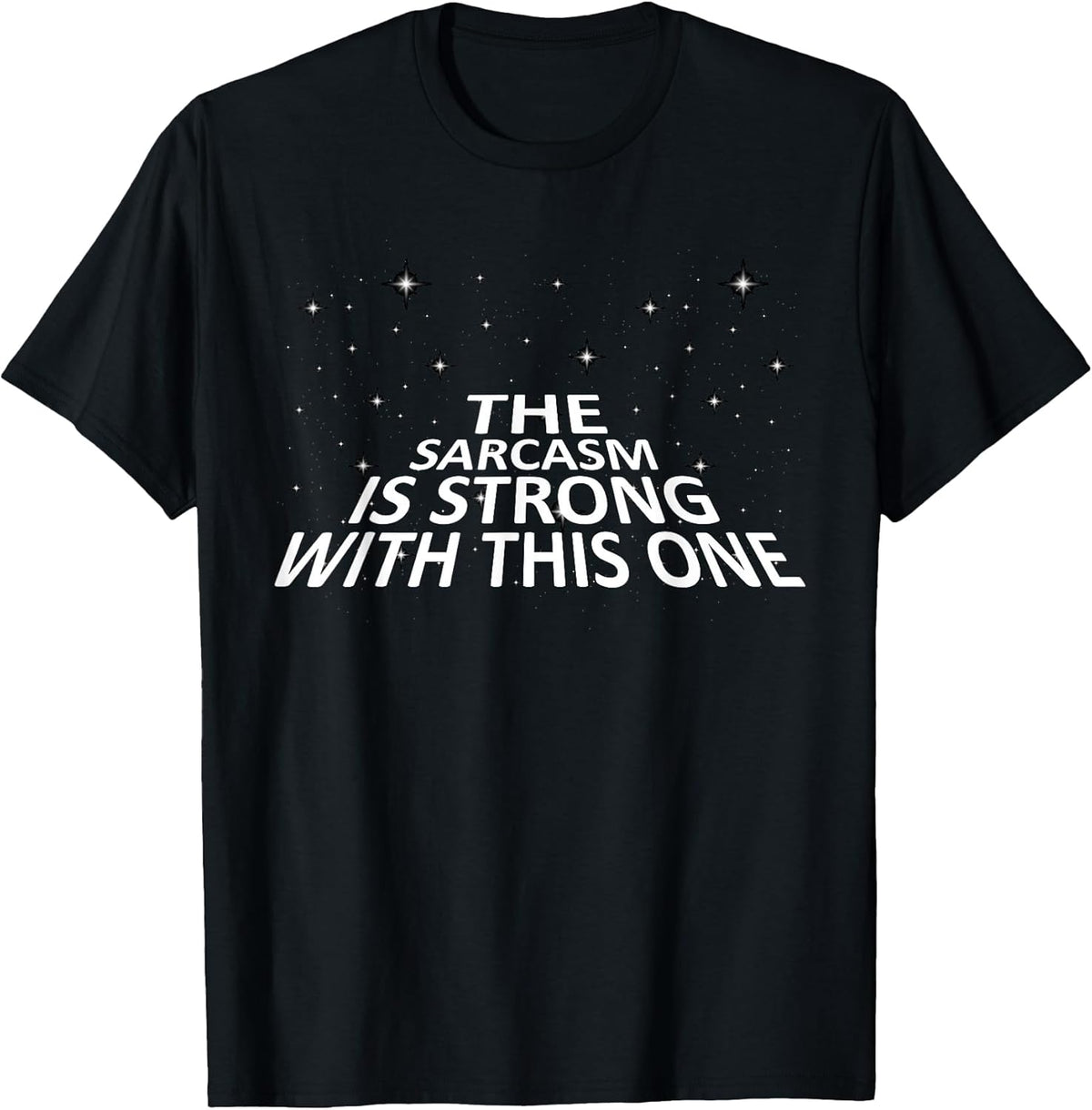 The Sarcasm Is Strong With This One Unisex
