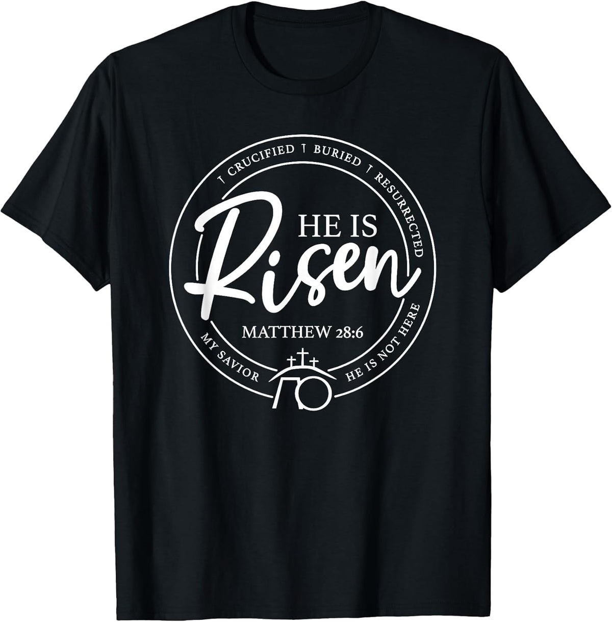 Easter He Is Risen He Is Not Here Matthew 28:6 White Text Unisex