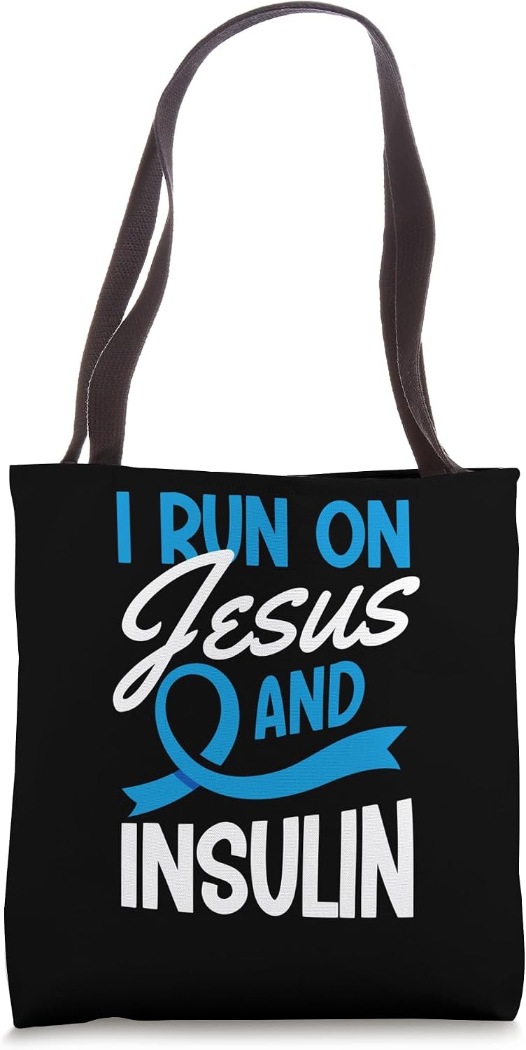 I Run On Jesus And Insulin Diabetes Awareness Month Type 1 Tote Bag