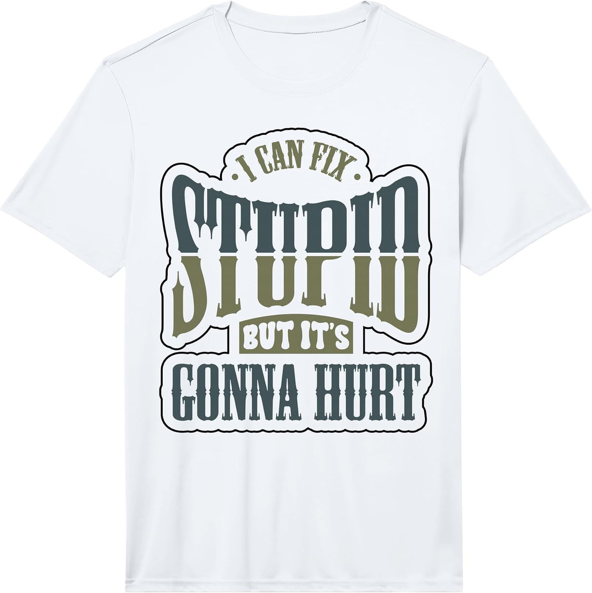 Mens Funny Mechanic Can Fix Stupid Its Gonna Hurt Sarcastic Meme Performance T-Shirt
