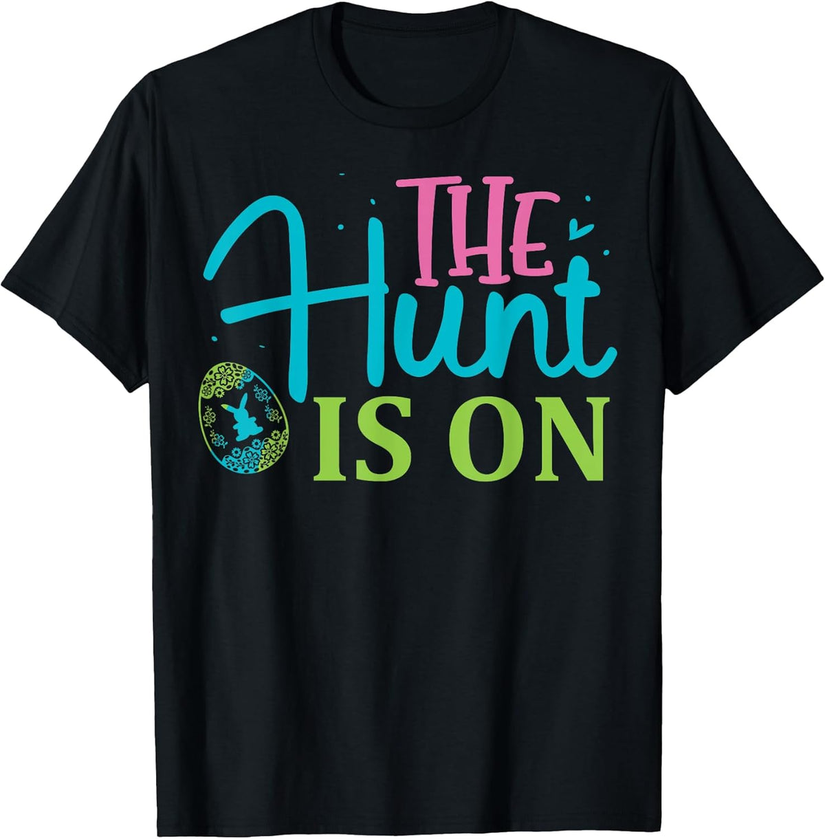 The Hunt Is On Easter Egg Hunt Unisex