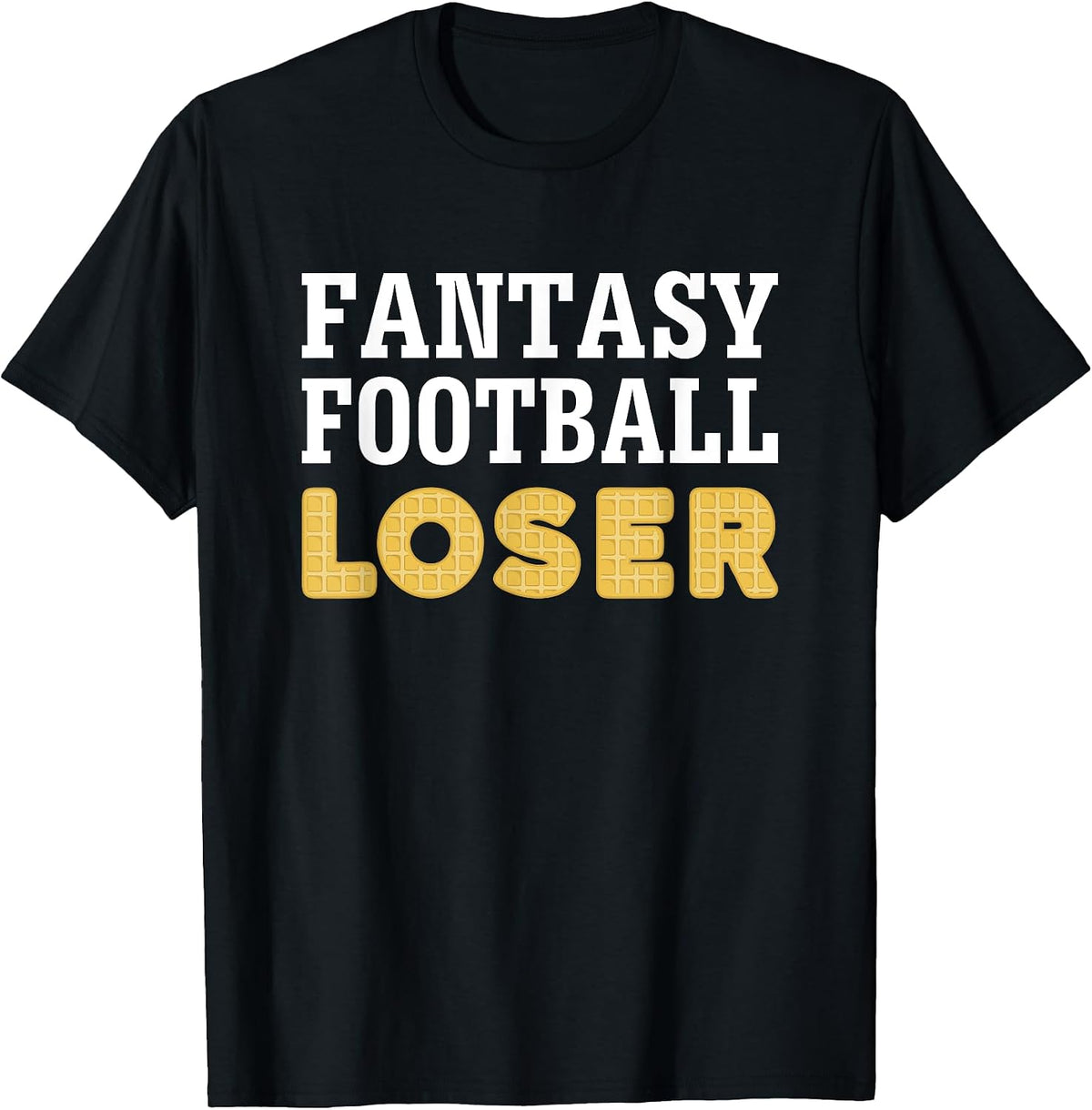 Fantasy Football Loser T-Shirt - Unisex-Adults, Unisex-Kids - Black - Small - Short Sleeve - Cotton 65%, Polyester 35% - Waffle-shaped Lettering