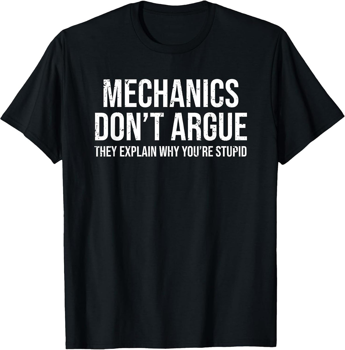 Mechanics Don't Argue Funny Sarcastic