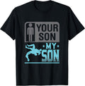 Your Son My Son Funny Wrestling Graphics