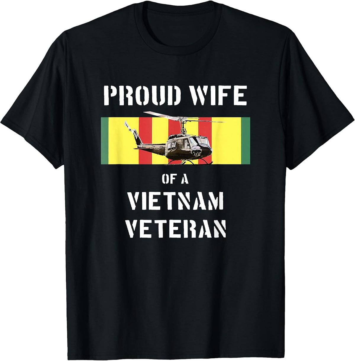 Proud Wife of a Vietnam Veteran T shirt UH-1