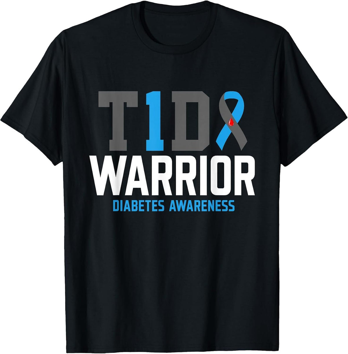Diabetes Awareness T1D Warrior Type One 1 Diabetic Warrior T-Shirt