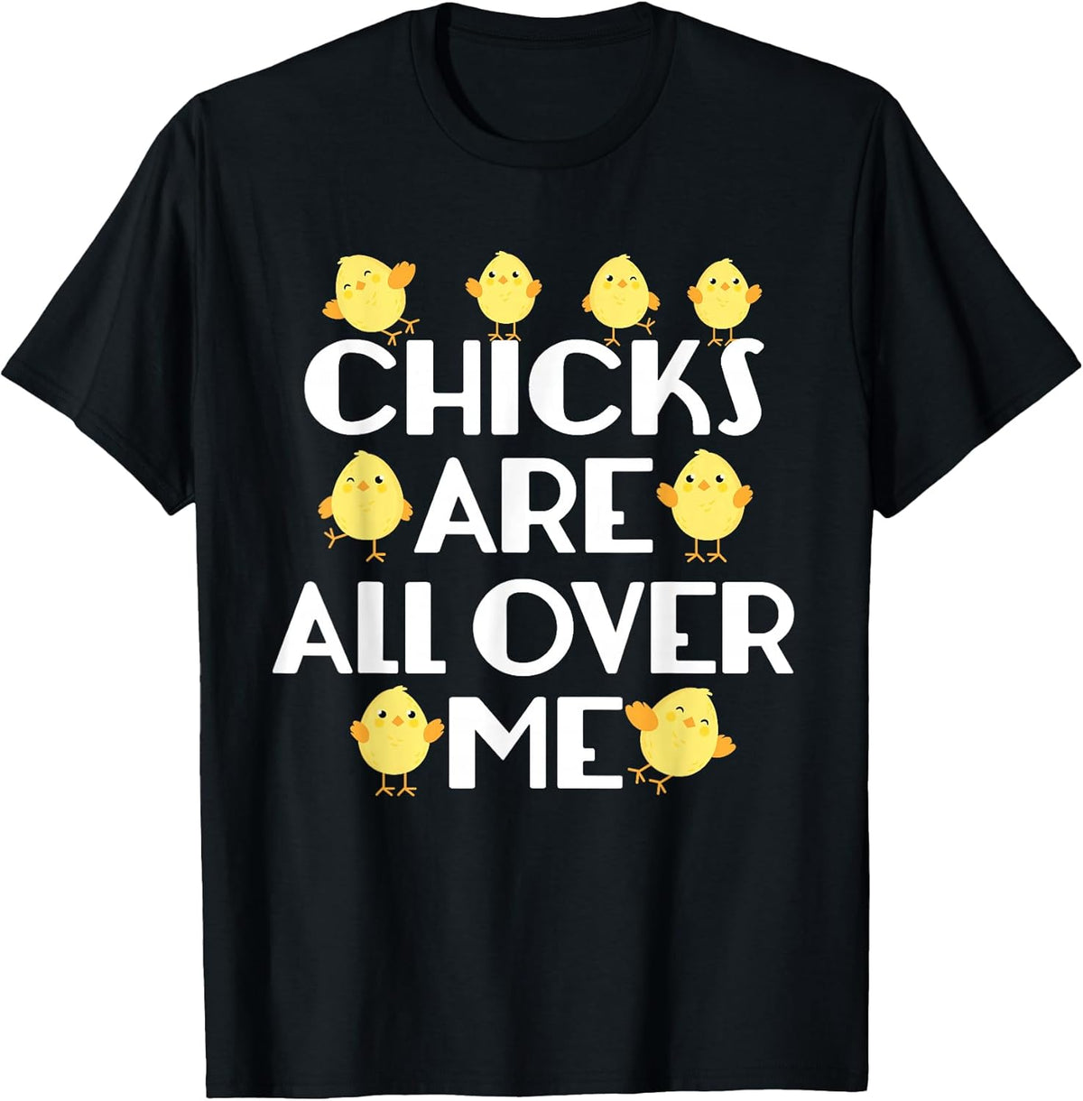 Chicks Are All Over Me Funny Easter Unisex