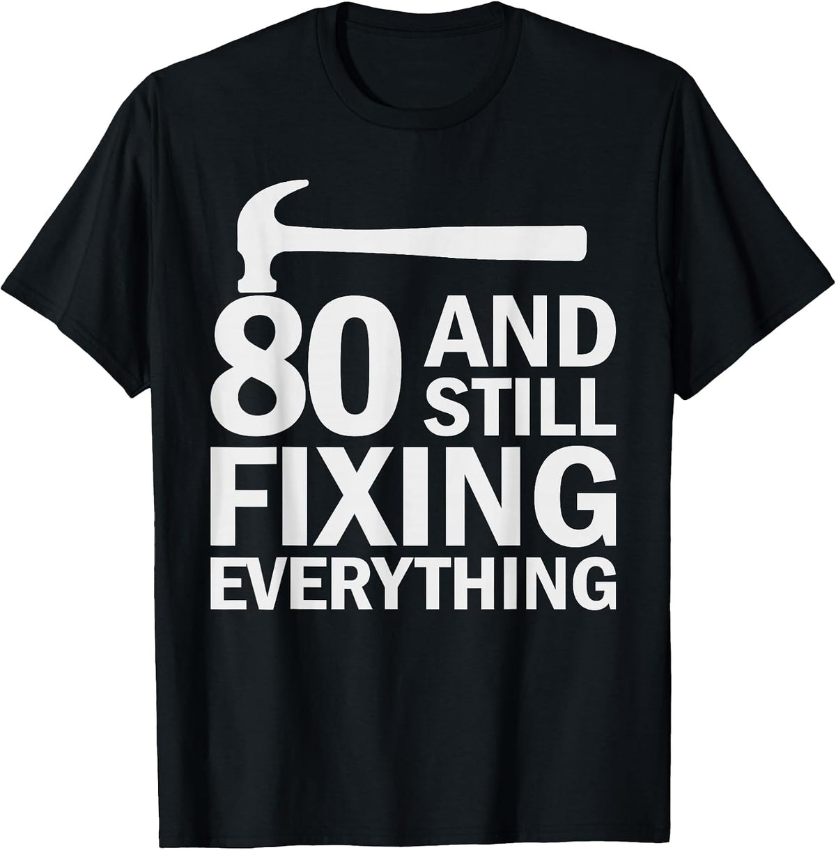 80 and Still Fixing Everything Funny Mechanic 70s T-Shirt