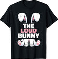 Loud Bunny Easter Family Matching Spring Men Women Kids Unisex