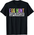 Egg Hunt Supervisor - Egg Hunting Party Mom Dad Adult Easter Unisex