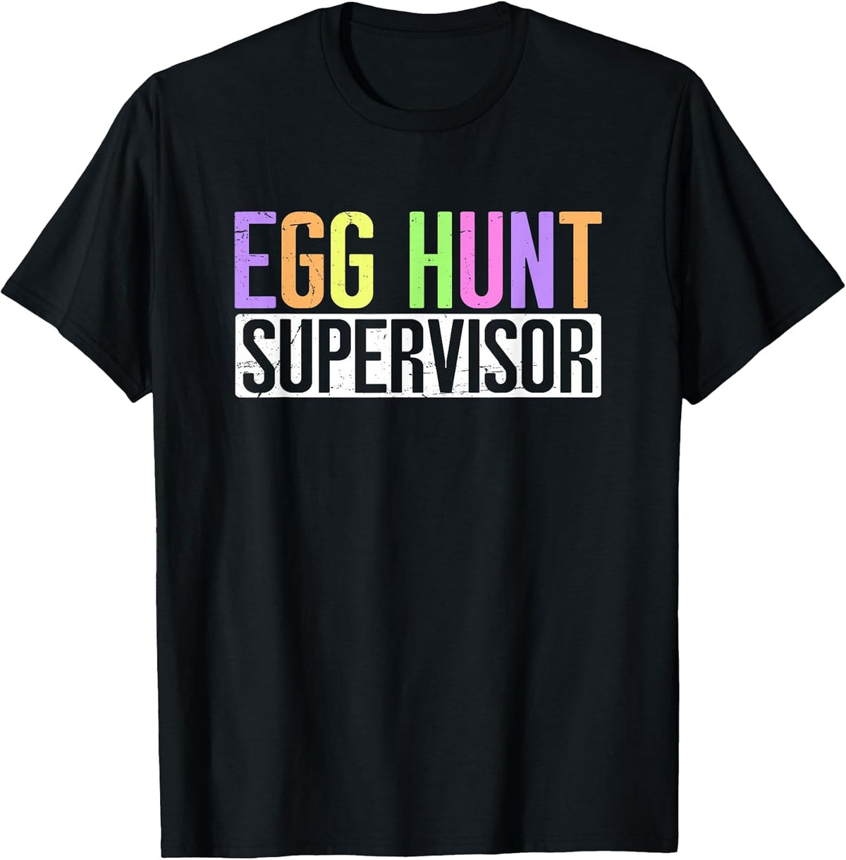 Egg Hunt Supervisor - Egg Hunting Party Mom Dad Adult Easter Unisex