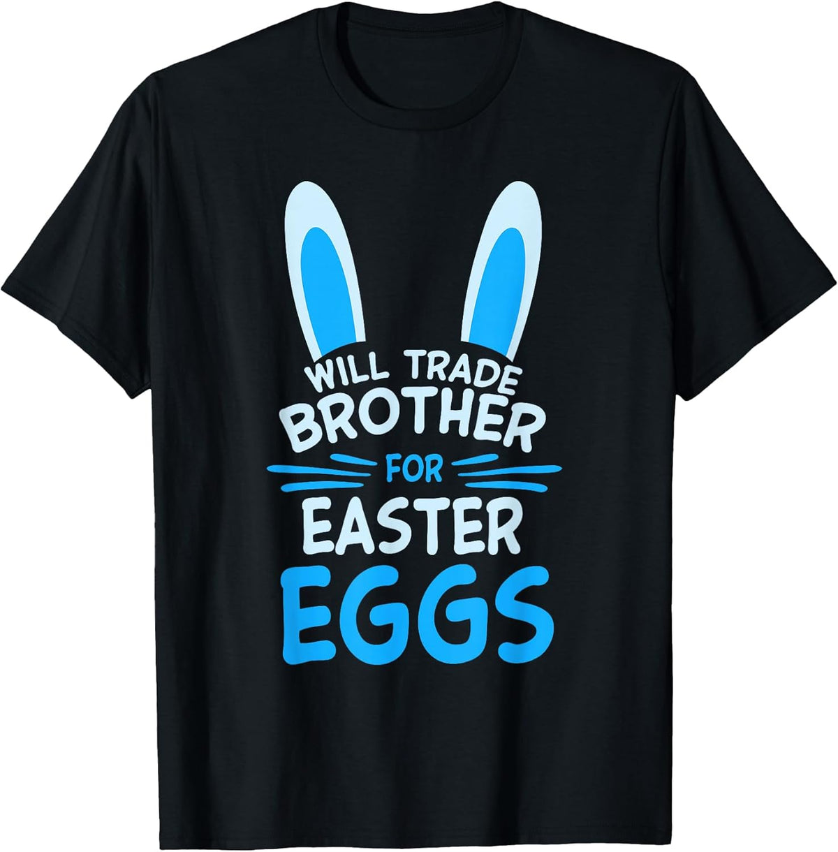 Will Trade My Brother For Easter Egg Funny Siblings Costume Unisex
