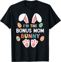 I'm The Bonus Mom Bunny Easter Matching Family Unisex