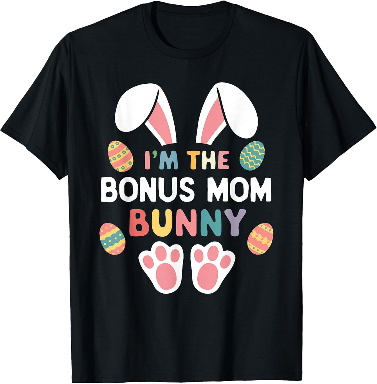 I'm The Bonus Mom Bunny Easter Matching Family Unisex