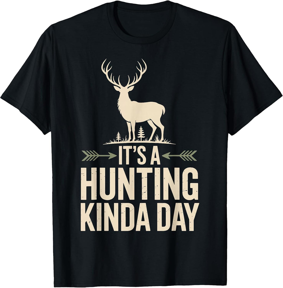 It's A Hunting Kinda Day T-Shirt