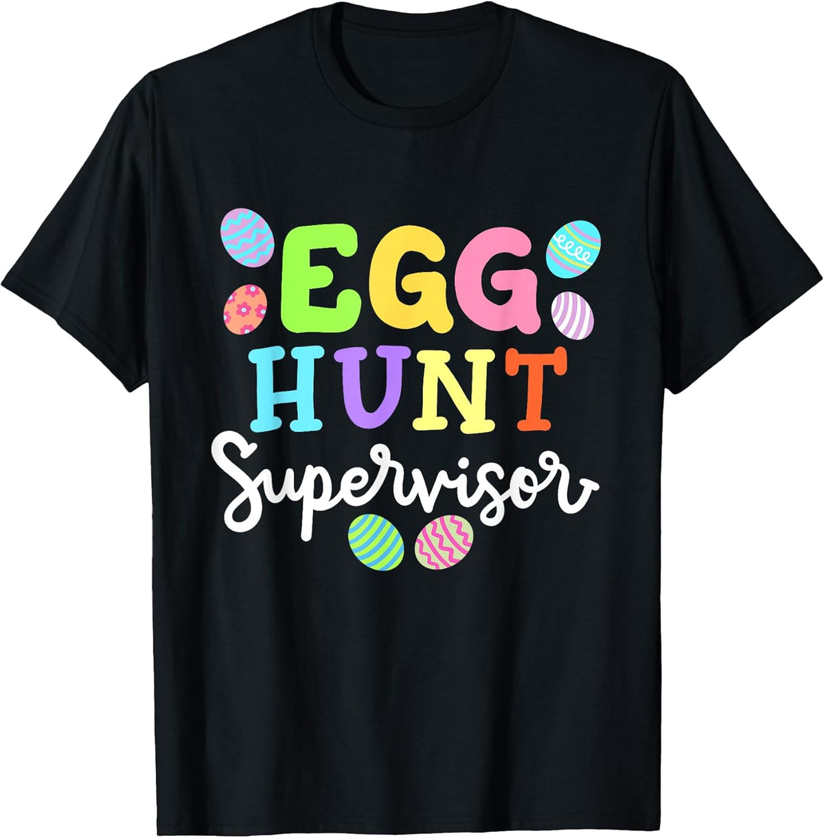 Egg Hunt Supervisor Funny Easter Mom Dad Men Women Kids Unisex