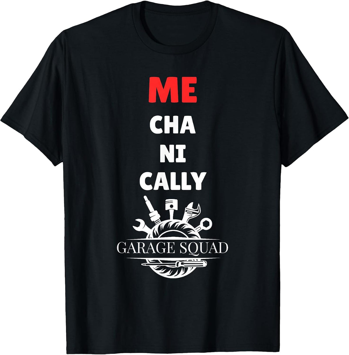 Mechanically – Funny Mechanic Garage Automotive T-Shirt