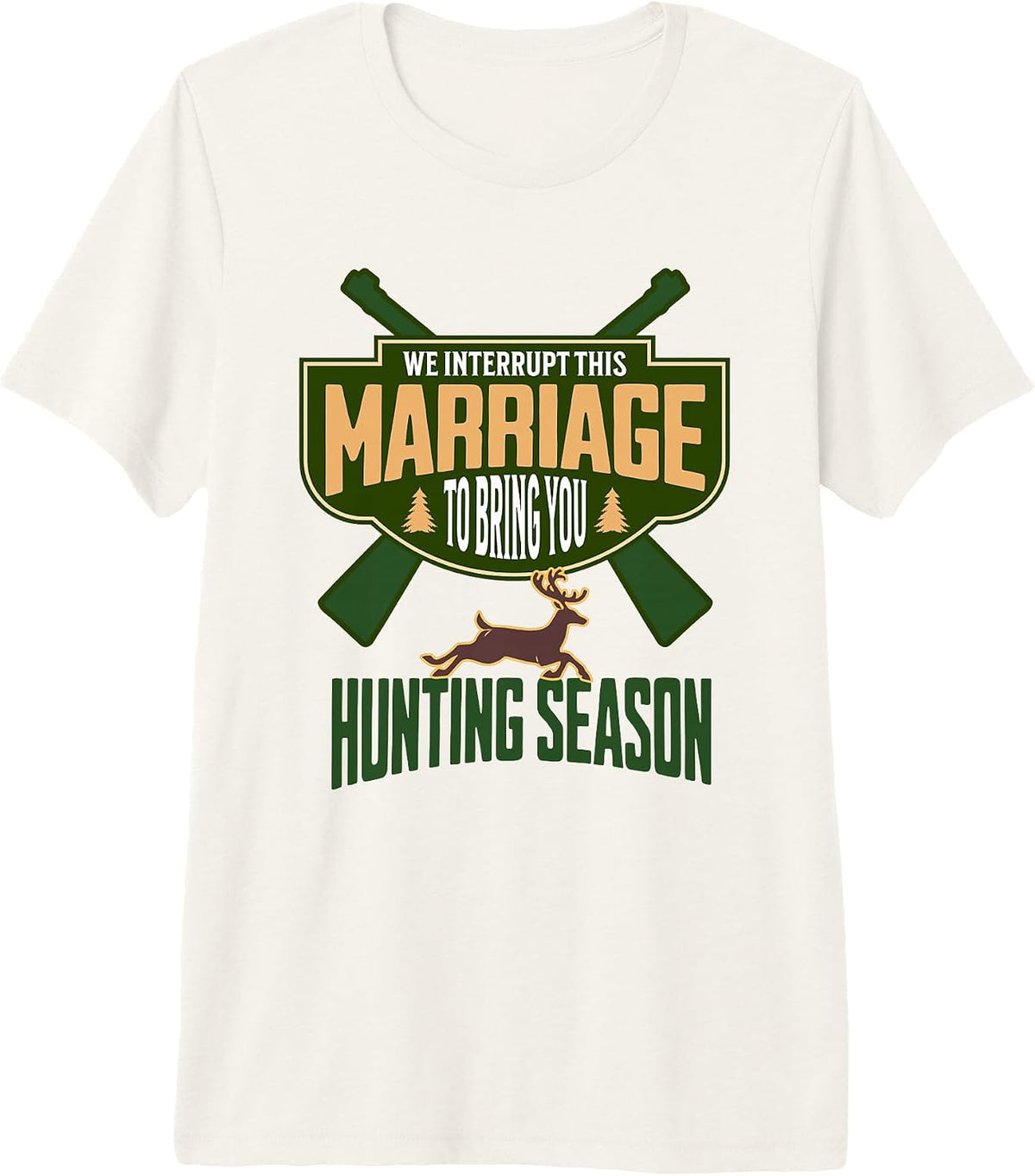 We Interrupt This Marriage to Bring You Hunting Season Funny Premium Tri-Blend T-Shirt