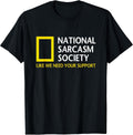 National Sarcasm Society Ironic And Funny Sayings Unisex