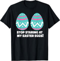 Happy Easter Adult Funny Stop Staring at My Easter Eggs Unisex