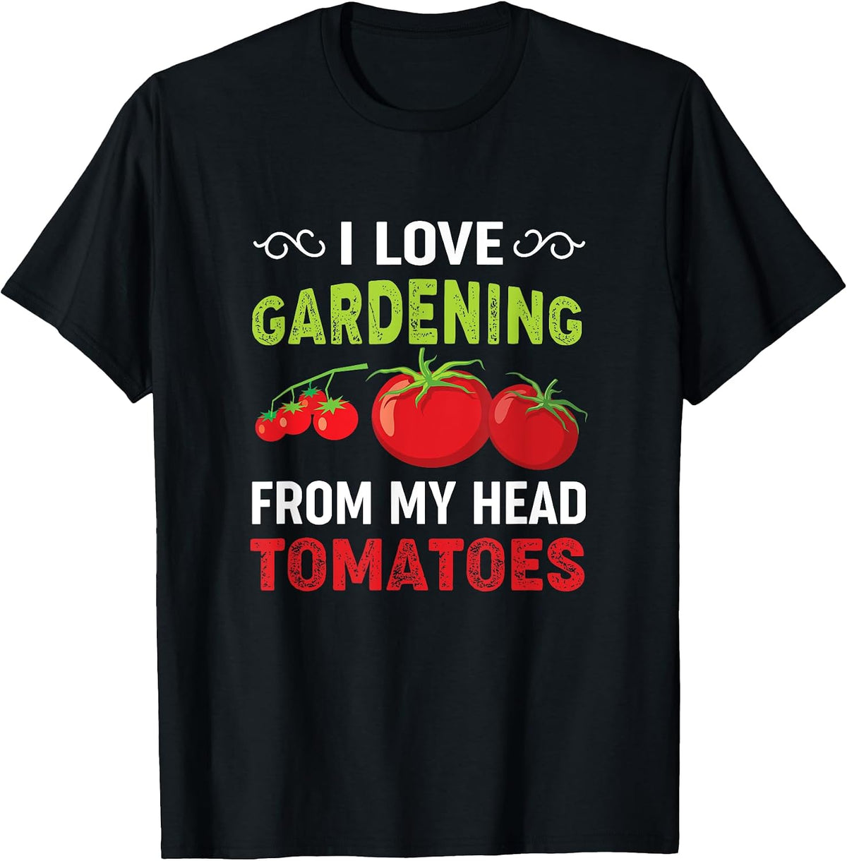I love gardening from my head tomatoes funny tee