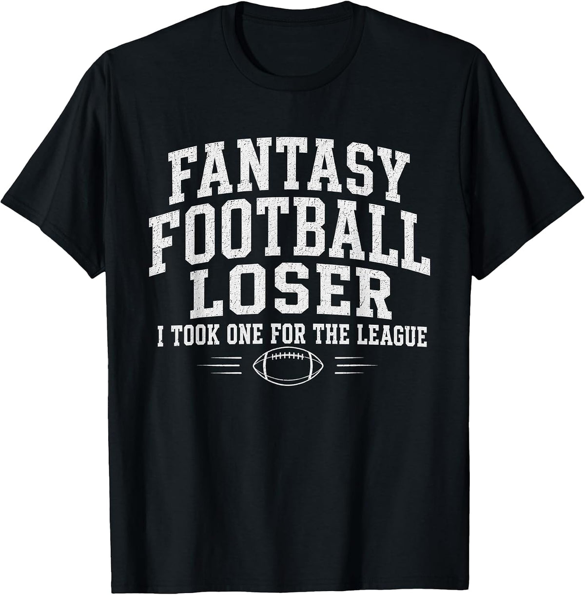 Funny Fantasy Football Loser I Took One for The League T-Shirt