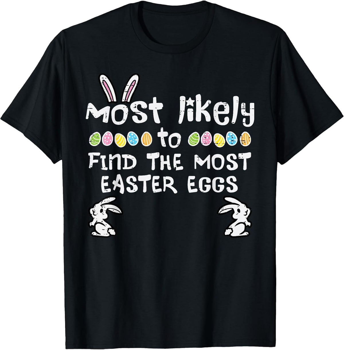 Most Likely Find Most Easter Eggs Family Matching Kids Youth Unisex