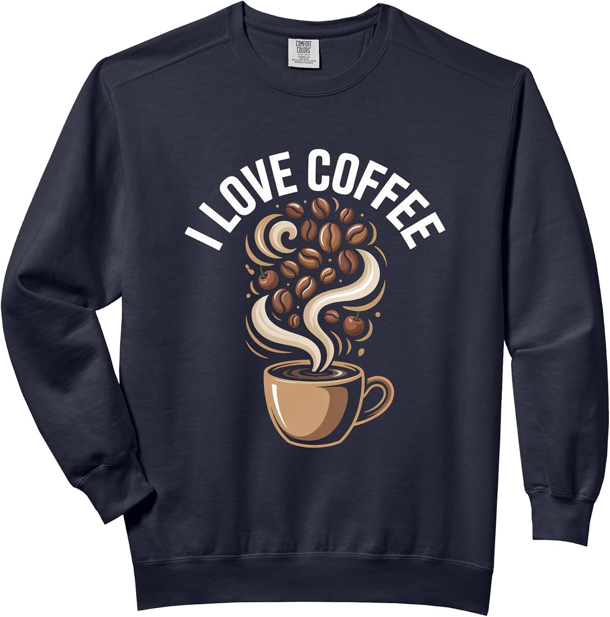 I Love Coffee Cup Beans Swirl Aroma Art Comfort Colors Adult Sweatshirt