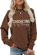 Crocheting Is My Therapy Sweatshirt For Women Mental Health Shirt For Crochet Lover Crochet Therapy Hoodie