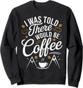 Funny Coffee Lover Coffee Cup Coffee Mug Sweatshirt