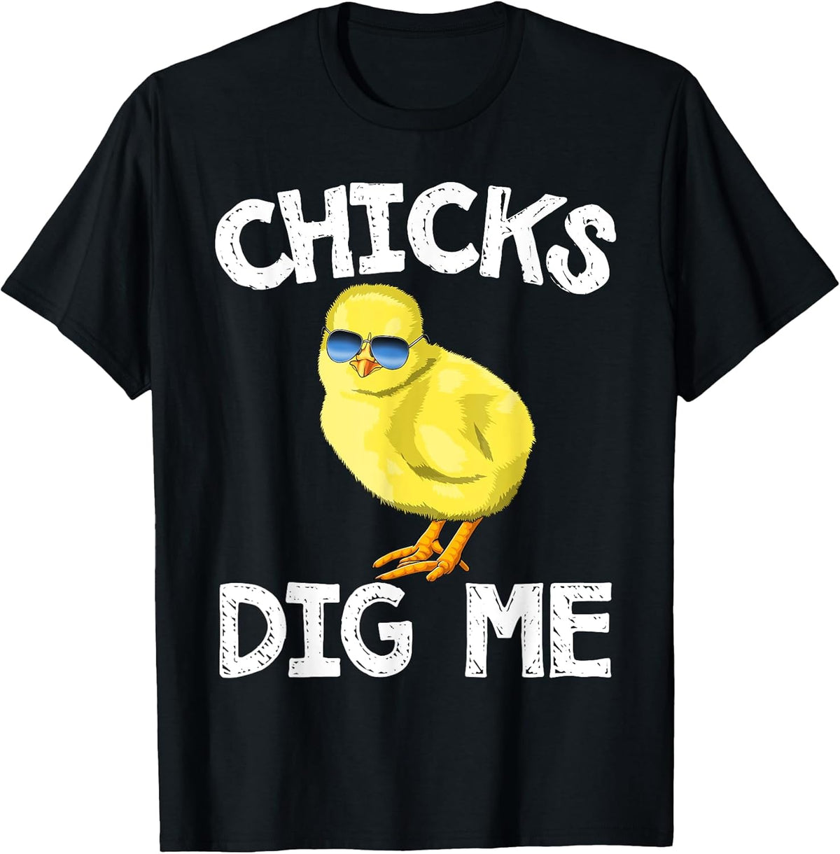 Easter Chicks Dig Me Men Women Kids Unisex