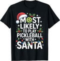 Santa Pickleball Champion Most Likely Christmas T-Shirt