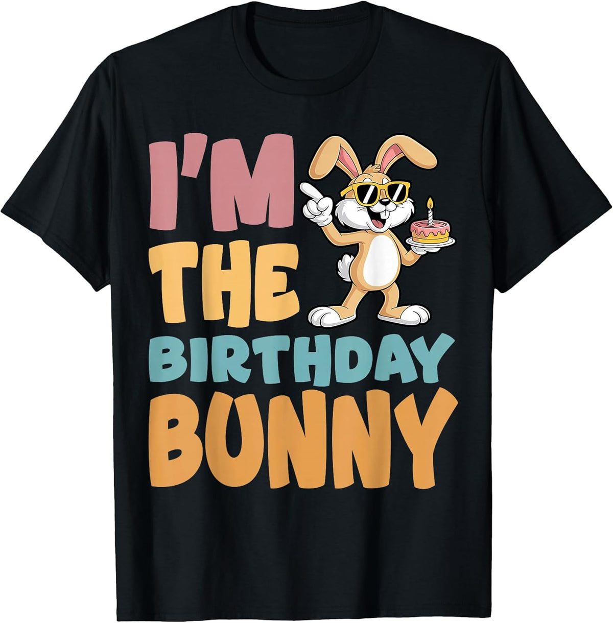 I'm The Birthday Bunny Party Easter Matching Family Unisex