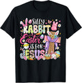 Silly Rabbit Easter is for Jesus Cute Bunny Christian Easter Unisex