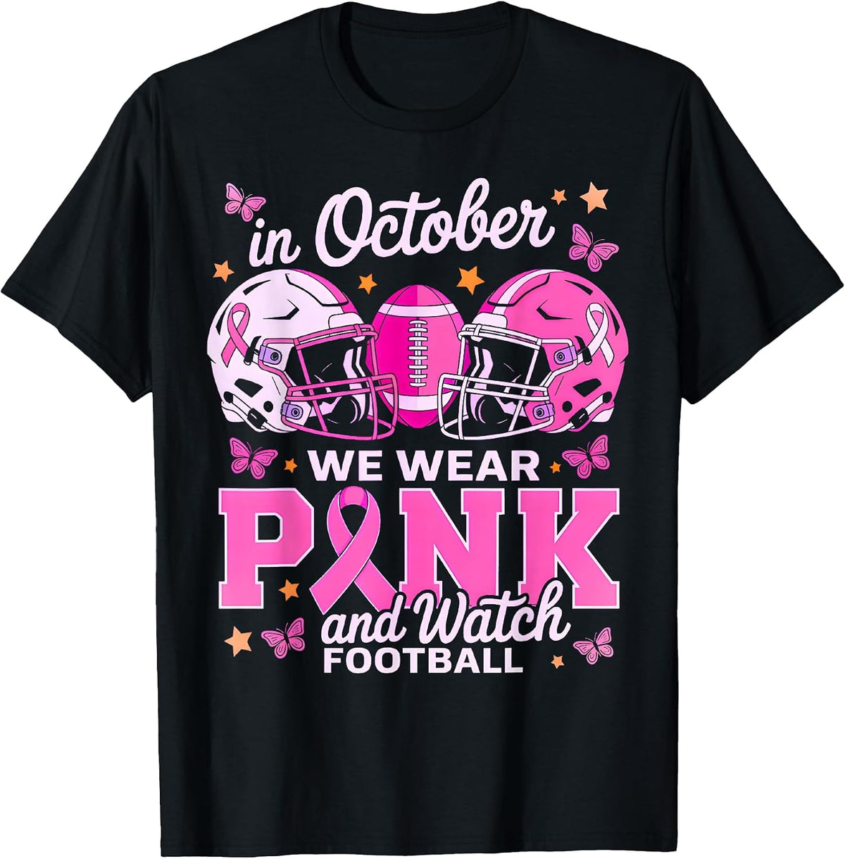 in October We Wear Pink and Watch Football T-Shirt