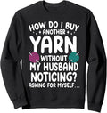 Yarn Lover Crocheting Funny Crochet Girl Crocheter Sweatshirt